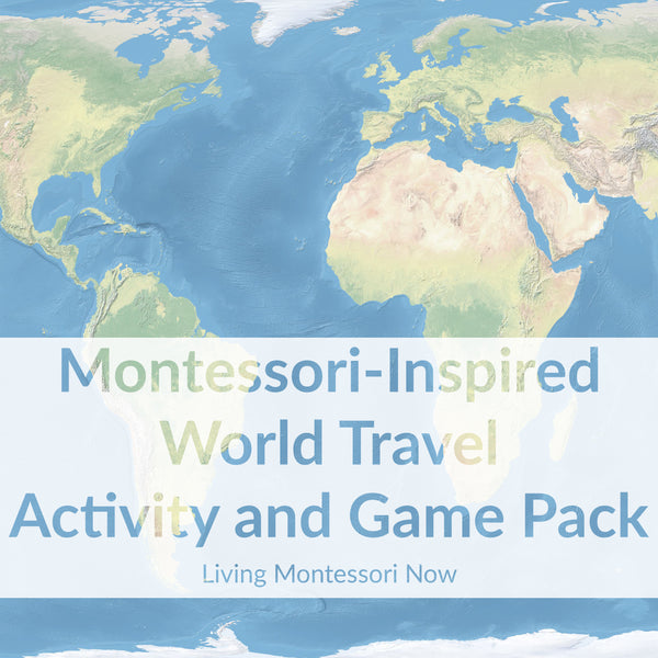 Montessori-Inspired World Travel Activity and Game Pack _ Living Montessori Now